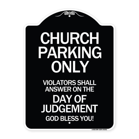 SIGNMISSION Church Parking Violators Shall Answer on Day of Judgement Aluminum Sign, 24" x 18", BW-1824-24261 A-DES-BW-1824-24261